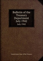 Bulletin of the Treasury Department. July 1942