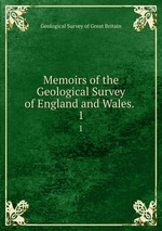 Memoirs of the Geological Survey of England and Wales. .. 1