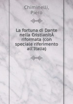 La fortuna di Dante nella Cristianit  riformata (con speciale riferimento all`Italia)