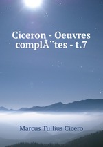 Ciceron - Oeuvres compltes - t.7
