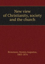 New view of Christianity, society and the church