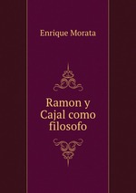 Ramon y Cajal como filosofo