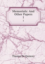 Memorials: And Other Papers. 1