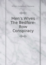 Men`s Wives The Bedfore-Row Conspiracy