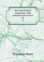 the merchants` magazine, and commercial review. 26
