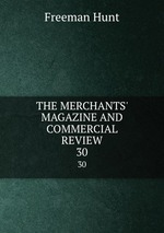 THE MERCHANTS` MAGAZINE AND COMMERCIAL REVIEW. 30