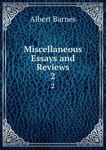 Miscellaneous Essays and Reviews. 2