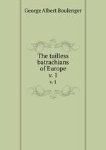 The tailless batrachians of Europe. v. 1