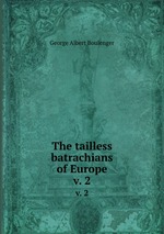 The tailless batrachians of Europe. v. 2