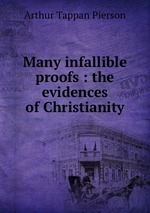 Many infallible proofs : the evidences of Christianity