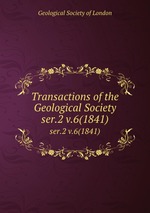 Transactions of the Geological Society. ser.2 v.6(1841)