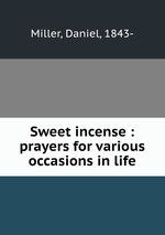Sweet incense : prayers for various occasions in life