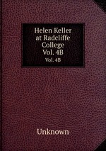 Helen Keller at Radcliffe College. Vol. 4B