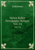 Helen Keller Newspaper Notices. Vol. 14