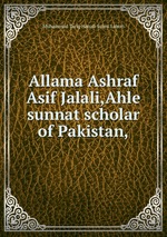 Allama Ashraf Asif Jalali,Ahle sunnat scholar of Pakistan,