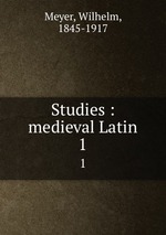 Studies : medieval Latin. 1