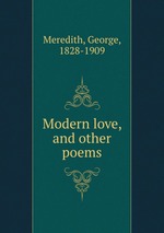 Modern love, and other poems