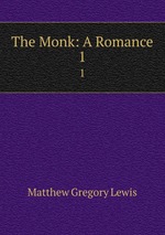 The Monk: A Romance. 1
