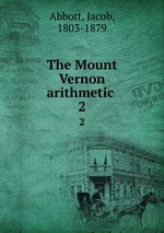 The Mount Vernon arithmetic . 2