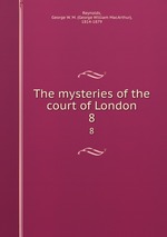 The mysteries of the court of London. 8