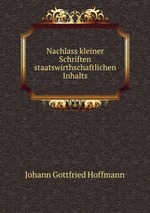 Nachlass kleiner Schriften staatswirthschaftlichen Inhalts