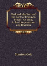 National Idealism and the Book of Common Prayer: An Essay in Re-interpretation and Revision