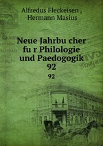 Neue Jahrbucher fur Philologie und Paedogogik. 92