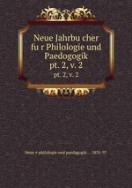 Neue Jahrbucher fur Philologie und Paedogogik. pt. 2, v. 2