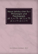 Neue Jahrbucher fur Philologie und Paedogogik. pt. 1, v. 73 - pt. 2, v. 73