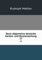 Neue allgemeine deutsche Garten- und Blumenzeitung. 17