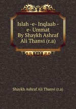 Islah -e- Inqlaab -e- Ummat By Shaykh Ashraf Ali Thanvi (r.a)