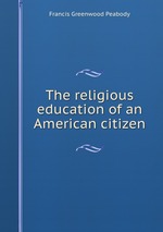 The religious education of an American citizen