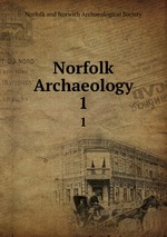 Norfolk Archaeology. 1