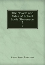 The Novels and Tales of Robert Louis Stevenson.. 5