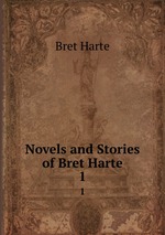 Novels and Stories of Bret Harte. 1