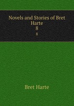 Novels and Stories of Bret Harte. 8