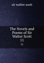 The Novels and Poems of Sir Walter Scott. 11