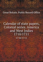 Calendar of state papers, Colonial series. America and West Indies. 1710/1711