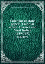 Calendar of state papers, Colonial series. America and West Indies. 1689/1692