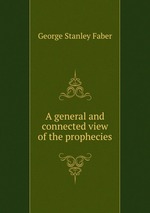 A general and connected view of the prophecies