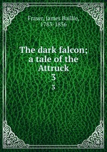 The dark falcon; a tale of the Attruck. 3