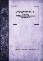 Conference reports of The Church of Jesus Christ of Latter-day Saints. 97th Semi-Annual Conference October 1926