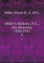 Miller`s Hickory, N.C., city directory 1930/1931. 5