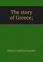 The story of Greece;