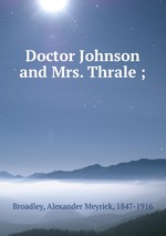 Doctor Johnson and Mrs. Thrale ;