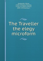 The Traveller & the elegy microform