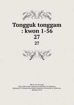 Tongguk tonggam : kwon 1-56. 27