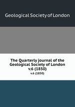 The Quarterly journal of the Geological Society of London. v.6 (1850)