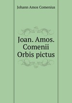Joan. Amos. Comenii Orbis pictus