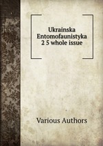 Ukrainska Entomofaunistyka 2 5 whole issue